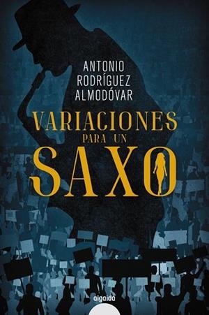 VARIACIONES PARA UN SAXO | 9788491896975 | RODRÍGUEZ ALMODÓVAR, ANTONIO | Llibreria La Gralla | Librería online de Granollers