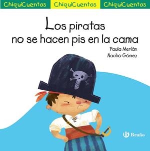 PIRATAS NO SE HACEN PIS EN LA CAMA, LOS CHIQUICUENTO 65. | 9788469666494 | MERLÁN, PAULA | Llibreria La Gralla | Llibreria online de Granollers