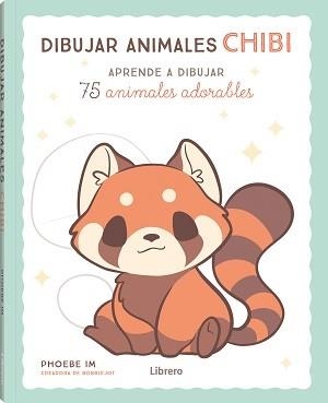 DIBUJAR ANIMALES CHIBI | 9789463597852 | IM, PHOEBE | Llibreria La Gralla | Llibreria online de Granollers