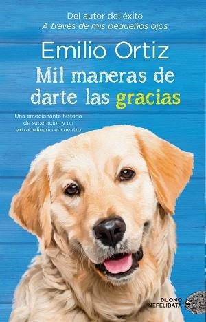 MIL MANERAS DE DARTE LAS GRACIAS | 9788416634743 | ORTIZ, EMILIO | Llibreria La Gralla | Librería online de Granollers