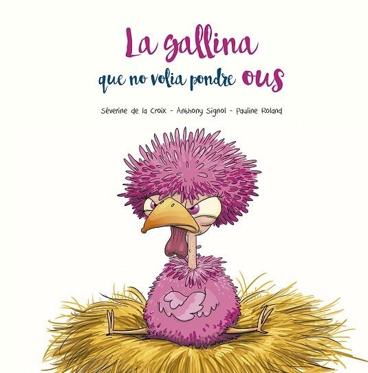 GALLINA QUE NO VOLIA PONDRE OUS, LA | 9788491455400 | DE LA CROIX, SÉVERINE / SIGNOL, ANTHONY | Llibreria La Gralla | Librería online de Granollers