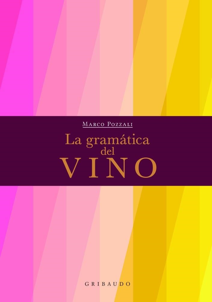GRAMÁTICA DEL VINO, LA | 9788412394023 | POZZALI, MARCO | Llibreria La Gralla | Llibreria online de Granollers