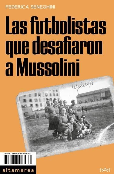 FUTBOLISTAS QUE DESAFIARON A MUSSOLINI, LAS | 9788418481413 | SENEGHINI, FEDERICA | Llibreria La Gralla | Llibreria online de Granollers