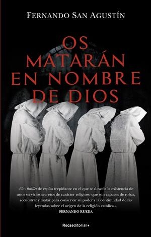 OS MATARÁN EN NOMBRE DE DIOS | 9788418557699 | SAN AGUSTÍN, FERNANDO | Llibreria La Gralla | Librería online de Granollers