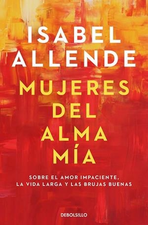 MUJERES DEL ALMA MÍA (BOLSILLO) | 9788466359634 | ALLENDE, ISABEL | Llibreria La Gralla | Llibreria online de Granollers