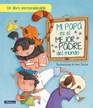 MI PAPÁ ES EL MEJOR PADRE DEL MUNDO (EDICIÓN INTERACTIVA) | 9788448859930 | ZURITA, ANA | Llibreria La Gralla | Librería online de Granollers
