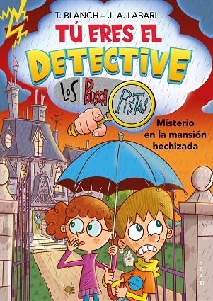 TÚ ERES EL DETECTIVE CON LOS BUSCAPISTAS 3 - MISTERIO EN LA MANSIÓN HECHIZADA | 9788418594656 | BLANCH, TERESA / LABARI, JOSÉ ÁNGEL | Llibreria La Gralla | Llibreria online de Granollers