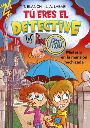 TÚ ERES EL DETECTIVE CON LOS BUSCAPISTAS 3 - MISTERIO EN LA MANSIÓN HECHIZADA | 9788418594656 | BLANCH, TERESA / LABARI, JOSÉ ÁNGEL | Llibreria La Gralla | Librería online de Granollers