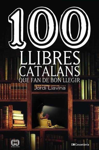 100 LLIBRES CATALANS QUE FAN DE BON LLEGIR | 9788413561578 | LLAVINA, JORDI | Llibreria La Gralla | Llibreria online de Granollers