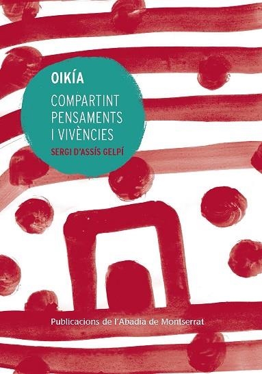 OIKÍA. COMPARTINT PENSAMENTS I VIVÈNCIES | 9788491912125 | ASSÍS GELPÍ, SERGI D' | Llibreria La Gralla | Llibreria online de Granollers