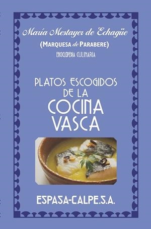 PLATOS ESCOGIDOS DE LA COCINA VASCA | 9788467063554 | MARQUESA DE PARABERE | Llibreria La Gralla | Llibreria online de Granollers