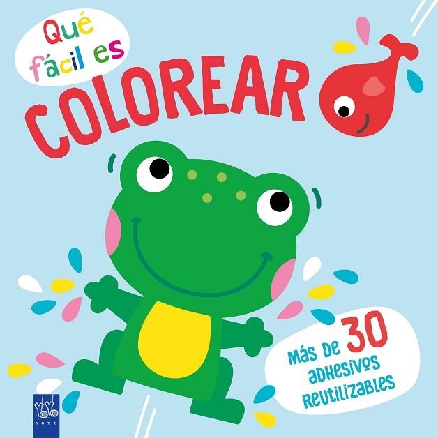 QUÉ FÁCIL ES COLOREAR. RANA | 9788408249368 | YOYO | Llibreria La Gralla | Librería online de Granollers