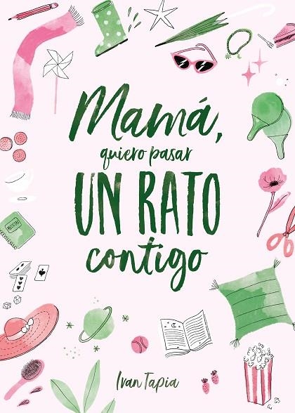 MAMÁ, QUIERO PASAR UN RATO CONTIGO | 9788418820311 | TAPIA, IVAN | Llibreria La Gralla | Librería online de Granollers