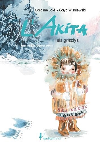 AKITA I ELS GRIZZLYS | 9788418930737 | SOLE, CAROLINE | Llibreria La Gralla | Llibreria online de Granollers