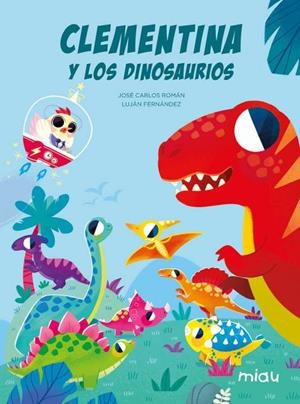 CLEMENTINA Y LOS DINOSAURIOS | 9788418609817 | ROMÁN, JOSE CARLOS | Llibreria La Gralla | Llibreria online de Granollers