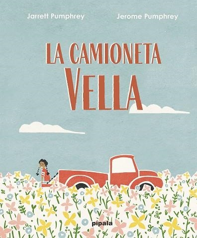CAMIONETA VELLA, LA | 9788419208019 | PUMPHREY, JARRET | Llibreria La Gralla | Llibreria online de Granollers