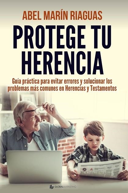 PROTEGE TU HERENCIA | 9788494977190 | MARÍN RIAGUAS, ABEL | Llibreria La Gralla | Llibreria online de Granollers