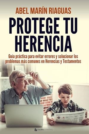 PROTEGE TU HERENCIA | 9788494977190 | MARÍN RIAGUAS, ABEL | Llibreria La Gralla | Llibreria online de Granollers