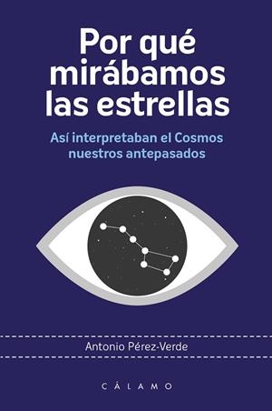 POR QUÉ MIRÁBAMOS LAS ESTRELLAS | 9788416742318 | PÉREZ VERDE, ANTONIO | Llibreria La Gralla | Librería online de Granollers