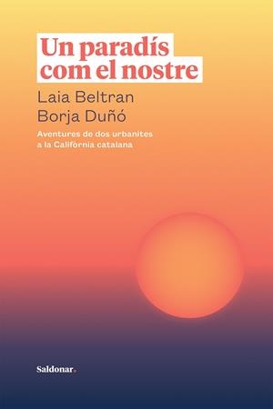 UN PARADÍS COM EL NOSTRE | 9788417611866 | BELTRAN, LAIA / DUÑÓ, BORJA | Llibreria La Gralla | Librería online de Granollers