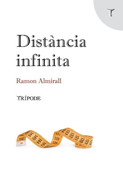 DISTÀNCIA INFINITA | 9788412501209 | ALMIRALL, RAMON | Llibreria La Gralla | Librería online de Granollers