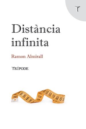 DISTÀNCIA INFINITA | 9788412501209 | ALMIRALL, RAMON | Llibreria La Gralla | Llibreria online de Granollers