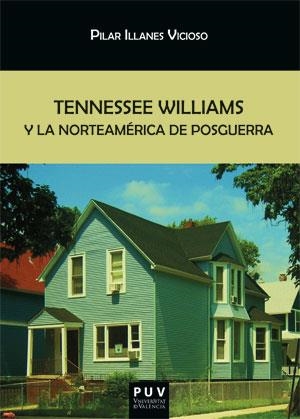 TENNESSEE WILLIAMS Y LA NORTEAMÉRICA DE POSGUERRA | 9788491347699 | ILLANES VICIOSO, PILAR | Llibreria La Gralla | Librería online de Granollers