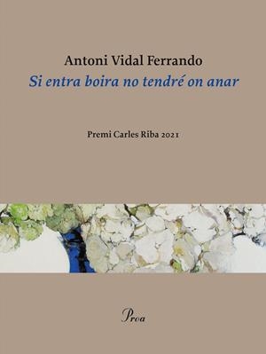 SI ENTRA BOIRA NO TENDRÉ ON ANAR | 9788475889320 | VIDAL FERRANDO, ANTONI | Llibreria La Gralla | Llibreria online de Granollers