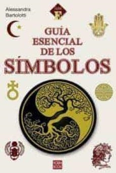 GUÍA ESENCIAL DE LOS SÍMBOLOS | 9788499176598 | BARTOLOTTI, ALESSANDRA | Llibreria La Gralla | Librería online de Granollers