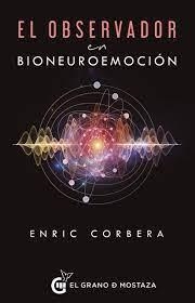 OBSERVADOR EN BIONEUROEMOCION. EL | 9788412415988 | ENRIC CORBERA | Llibreria La Gralla | Llibreria online de Granollers