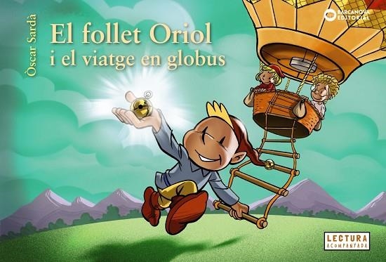 FOLLET ORIOL I EL VIATGE EN GLOBUS, EL | 9788448958060 | SARDÀ, ÒSCAR | Llibreria La Gralla | Librería online de Granollers