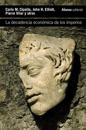 DECADENCIA ECONÓMICA DE LOS IMPERIOS, LA (BOLSILLO) | 9788413626666 | CIPOLLA, CARLO M. / ELLIOTT, JOHN H. / VILAR, PIERRE | Llibreria La Gralla | Librería online de Granollers