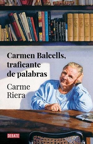 CARMEN BALCELLS, TRAFICANTE DE PALABRAS | 9788418056666 | RIERA, CARME | Llibreria La Gralla | Librería online de Granollers