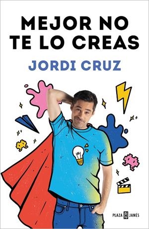 MEJOR NO TE LO CREAS | 9788401027192 | CRUZ, JORDI | Llibreria La Gralla | Librería online de Granollers