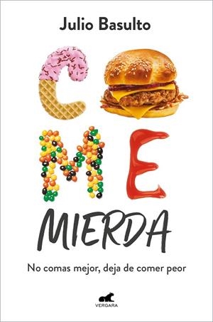 COME MIERDA | 9788418620447 | BASULTO, JULIO | Llibreria La Gralla | Librería online de Granollers