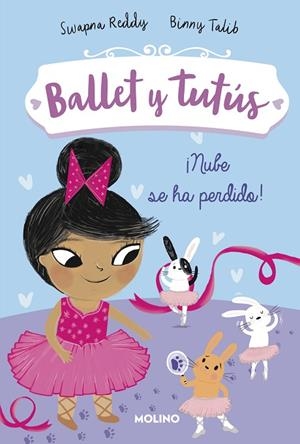 NUBE SE HA PERDIDO! (BALLET Y TUTÚS 6) | 9788427221994 | REDDY, SWAPNA / TALIB, BINNY | Llibreria La Gralla | Llibreria online de Granollers