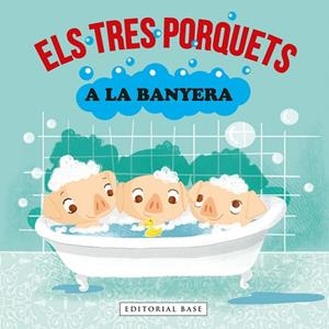 TRES PORQUETS A LA BANYERA, ELS | 9788418434990 | GASOL, ANNA / BLANCH, TERESA / RAMOS, TERESA | Llibreria La Gralla | Librería online de Granollers