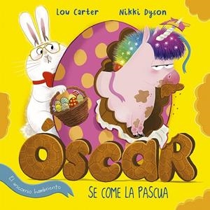 ÓSCAR EL UNICORNIO HAMBRIENTO SE COME LA PASCUA | 9788491455134 | CARTER, LOU | Llibreria La Gralla | Llibreria online de Granollers