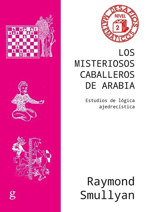 MISTERIOSOS CABALLEROS DE ARABIA, LOS | 9788418914393 | SMULLYAN, RAYMOND | Llibreria La Gralla | Librería online de Granollers