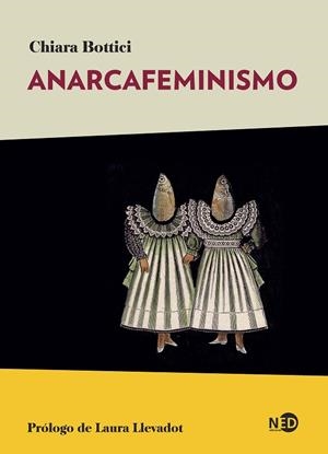 ANARCAFEMINISMO | 9788418273582 | BOTTICI, CHIARA | Llibreria La Gralla | Librería online de Granollers