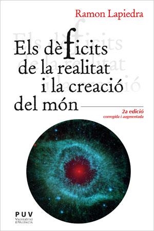 DÈFICITS DE LA REALITAT I LA CREACIÓ DEL MÓN, EL  | 9788491345411 | LAPIEDRA CIVERA, RAMON | Llibreria La Gralla | Librería online de Granollers
