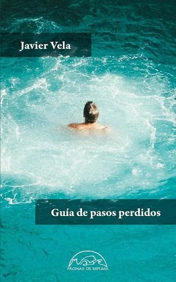 GUÍA DE PASOS PERDIDOS | 9788483933107 | VELA, JAVIER | Llibreria La Gralla | Llibreria online de Granollers