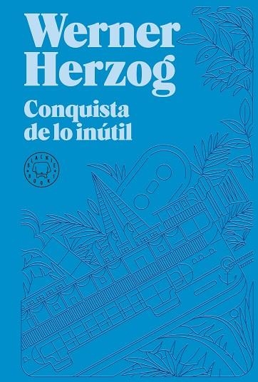 CONQUISTA DE LO INÚTIL. NUEVA EDICIÓN. | 9788418733932 | HERZOG, WERNER | Llibreria La Gralla | Librería online de Granollers
