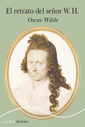 RETRATO DEL SEÑOR W. H., EL | 9788490658482 | WILDE, OSCAR | Llibreria La Gralla | Librería online de Granollers