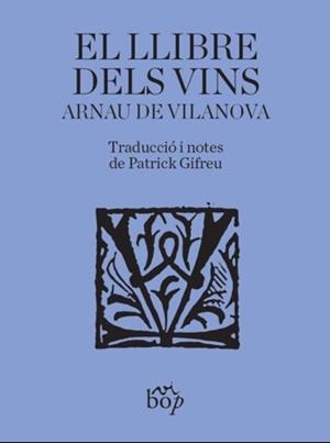 LLIBRE DELS VINS, EL | 9788412324051 | DE VILANOVA, ARNAU | Llibreria La Gralla | Librería online de Granollers