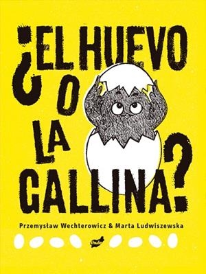 HUEVO O LA GALLINA, EL | 9788418702266 | WECHTEROWICZ, PRZEMYSLAW | Llibreria La Gralla | Librería online de Granollers
