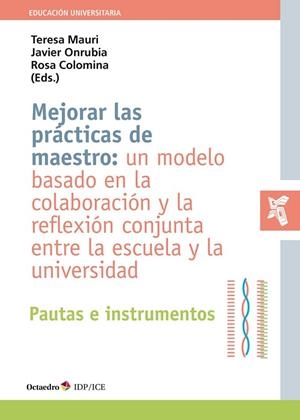 MEJORAR LAS PRÁCTICAS DE MAESTRO: UN MODELO BASADO EN LA COLABORACIÓN Y LA REFLEXION CONJUNTA ENTRE LA ESCUELA Y LA UNIVERSIDAD | 9788419023339 | VV. AA. | Llibreria La Gralla | Librería online de Granollers