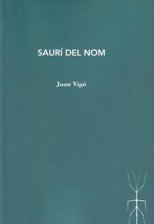 SAURÍ DEL NOM | 9788412457537 | VIGÓ, JOAN | Llibreria La Gralla | Llibreria online de Granollers