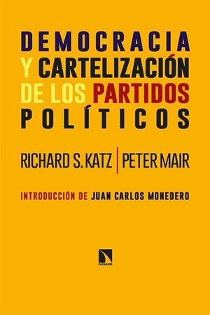 DEMOCRACIA Y CARTELIZACIÓN DE LOS PARTIDOS POLÍTICOS | 9788413524054 | S. KATZ, RICHARD / MAIR, PETER | Llibreria La Gralla | Librería online de Granollers