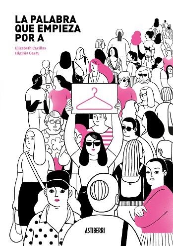 PALABRA QUE EMPIEZA POR A, LA | 9788418215520 | CASILLAS, ELIZABETH / GARAY, HIGINIA | Llibreria La Gralla | Librería online de Granollers